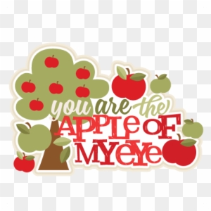 You Are The Apple Of My Eye Title Svg Scrapbook Cut - Scrapbooking