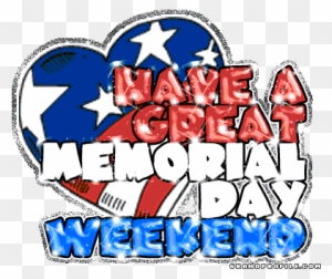 Have A Great Memorial Day Weekend Pictures, Photos, - Memorial Day Weekend 2016