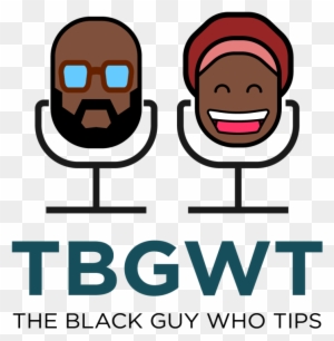 Interview With The Hilarious Podcasters Of The Black - The Black Guy Who Tips Podcast