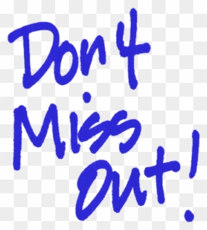 Dont Miss Clipart Don T Miss Out Sign Free Transparent Png Clipart Images Download
