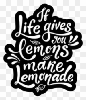 Words Sayings Quotes Motivation Life - Life Gives You Lemons Make Lemonade Illustration