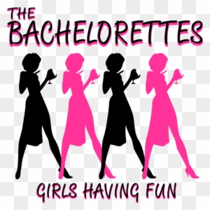 The Bachelorettes Girls Having Fun - Girls Having Fun