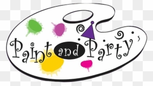 Paint And Party For Any Reason Or No Reason At All - Paint Party Clip Art