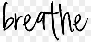 My Journey Has Been Long But I Can Finally Breathe - Word Breathe Clipart