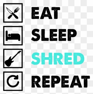 Load Image Into Gallery Viewer, Eat Sleep Shred Repeat - Eat Sleep Game Repeat