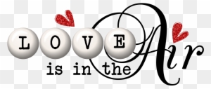 Love Word Art Png - Love Is In The Air Word