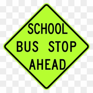 Free Vector School Bus Stop Ahead Sign Fluorescent - School Bus Stop Sign