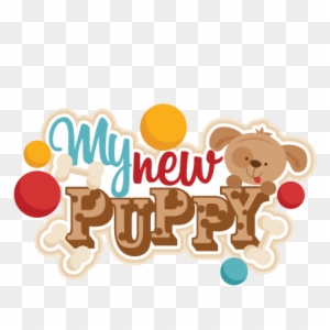 My New Puppy Title Svg Scrapbook Cut File Cute Clipart - Cricut