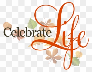 Celebrate Life - Celebrate Life