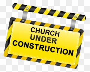 Church Is Under Construction - Church Under Construction Clipart
