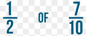 Let's Multiply To Find 1/2 Of 7/10 - 1 2 Fraction Png - Free ...