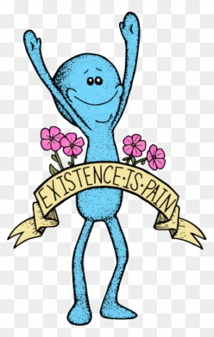 Existence Existence Is Pain Rick And Morty Free Transparent