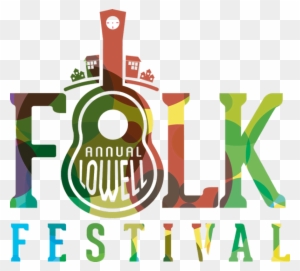 The Longest Running "free" Folk Festival In America - Lowell Folk Festival 2018