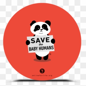 Save Baby Humans - Save Your Child