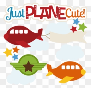 Just Plane Cute Svg Files For Scrapbooking Cardmaking - Cute Airplane Clipart