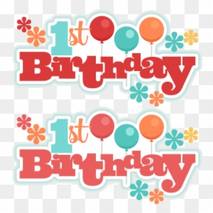 1st Birthday Titles Svg Scrapbook Titles Birthday Svg - Happy 1st Birthday Png