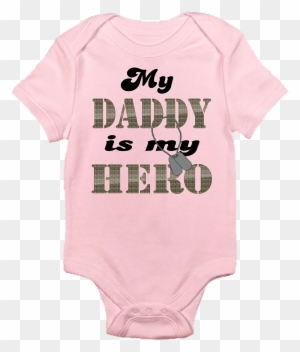 My Daddy Is My Hero - My Daddy Is My Hero Onesie