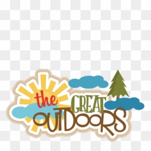 The Great Outdoors Svg Scrapbook Cut File Cute Clipart - Clip Art The Great Outdoors
