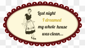 House Cleaning Images - Last Night I Dreamed My Whole House