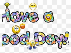 Have A Good Day Clipart - Have A Good Day Signs