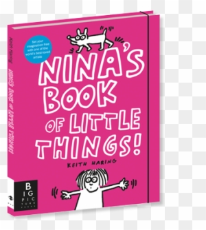 Big Picture Press - Nina's Book Of Little Things By Keith Haring