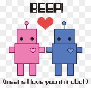 Means I Love You In Robot By Debra-marie - Means I Love You