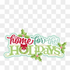 Home For The Holidays Title Svg Scrapbook Cut File - Home For The Holidays Clipart