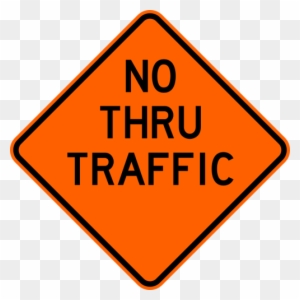 No Thru Traffic Warning Trail Sign Orange - Cross Traffic Does Not Stop Sign