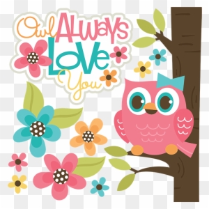 Owl Always Love You Svg Files For Scrapbooking Owl - Owl Always Love You