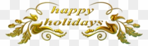 Happy Holidays Golden Flowers - Happy Holidays Text Png