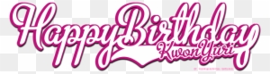 Happy Birthday Yuri Text Png By Yoonasgeneration - Portable Network Graphics